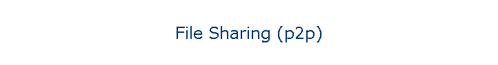 File Sharing (p2p)