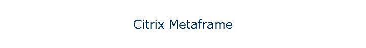 Citrix Metaframe
