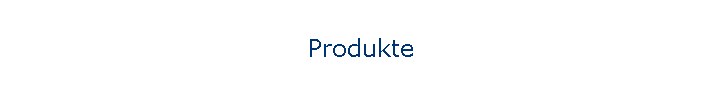 Produkte